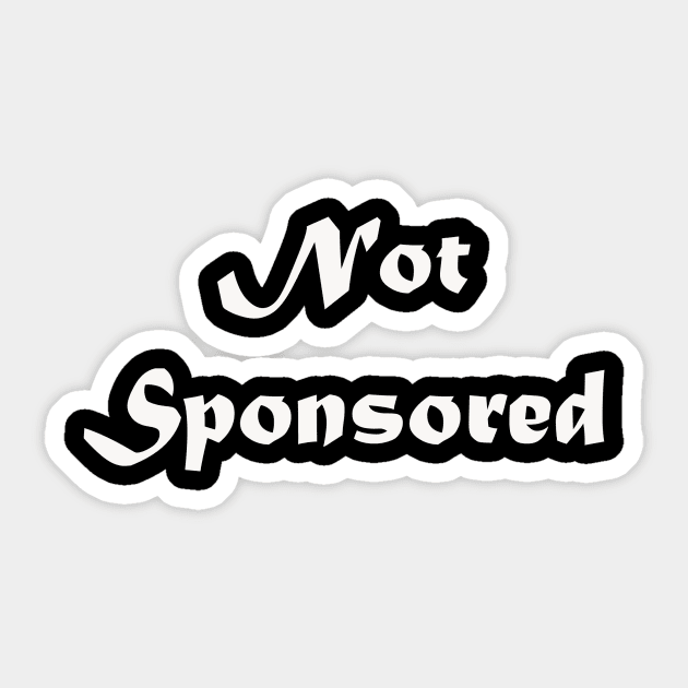 Not Sponsored Sticker by thatguyRyan